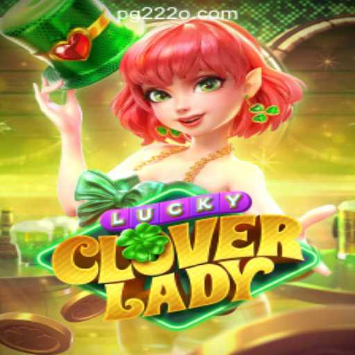 Discover the Excitement of LuckyCloverLady: The Leading Game from 222o.com Oficial Slots Brasil #1